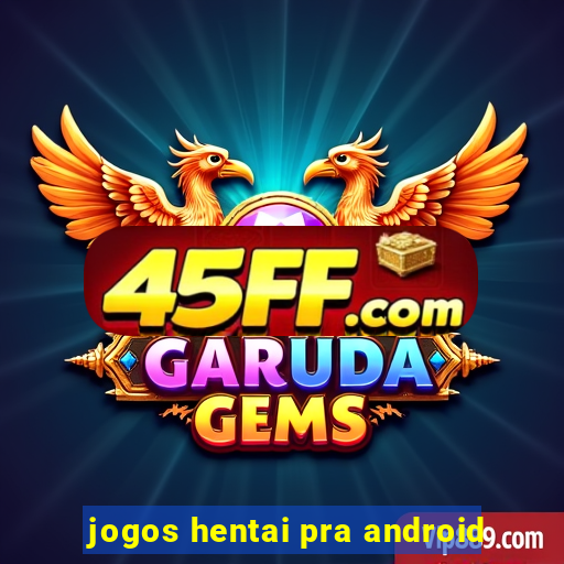 jogos hentai pra android